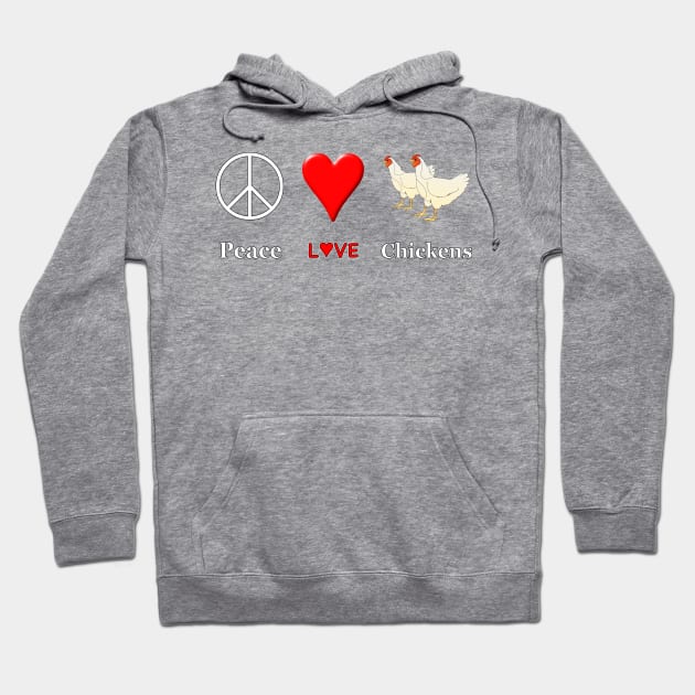 Peace Love Chickens Hoodie by NiftyGaloot